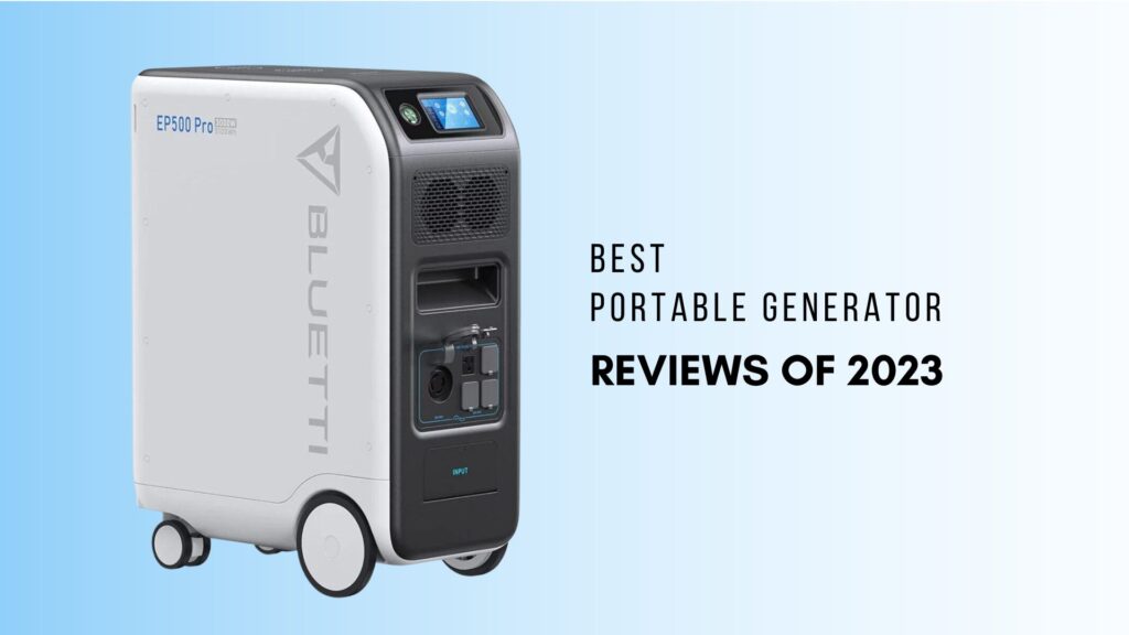Best Portable Generator Reviews of 2023